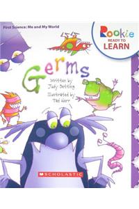 Germs (Rookie Ready to Learn - First Science: Me and My World)
