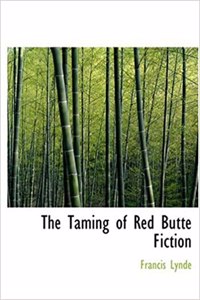 Taming of Red Butte Fiction