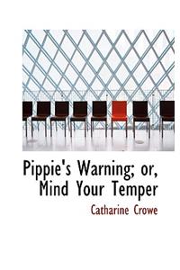 Pippie's Warning; Or, Mind Your Temper