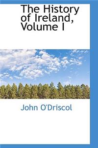 The History of Ireland, Volume I