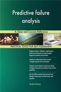 Predictive failure analysis A Clear and Concise Reference