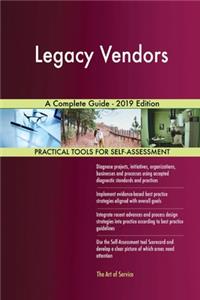 Legacy Vendors A Complete Guide - 2019 Edition