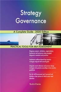 Strategy Governance A Complete Guide - 2020 Edition