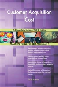 Customer Acquisition Cost A Complete Guide - 2020 Edition