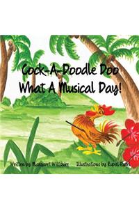 Cock-A-Doodle-Doo! What A Musical Day!