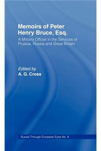 Memoirs of Peter Henry Bruce, Esq., a Military Officer in the Services of Prussia, Russia & Great Britain, Containing an Account of His Travels in Germany, Russia, Tartary, Turkey, the West Indies Etc