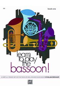 Learn to Play the Bassoon! Book 1