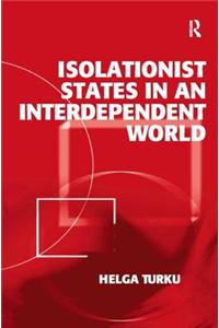 Isolationist States in an Interdependent World