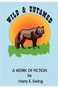 Wild and Untamed
