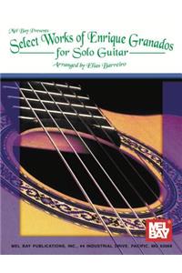 Select Works of Enrique Granados for Solo Guitar