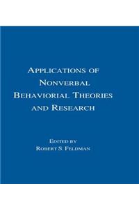 Applications of Nonverbal Behavioral Theories and Research