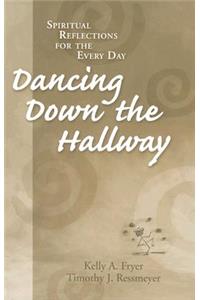Dancing Down the Hallway