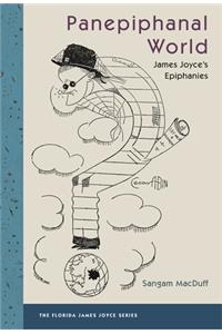 Panepiphanal World: James Joyce's Epiphanies