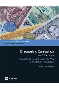 Diagnosing Corruption in Ethiopia: Perceptions, Realities, and the Way Forward for Key Sectors