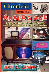 Chronicles from the Analog Age