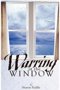 Warring at the Window