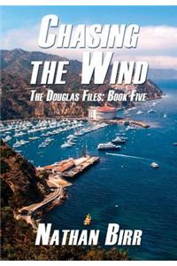Chasing the Wind - The Douglas Files