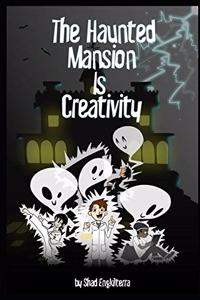 Haunted Mansion Is Creativity