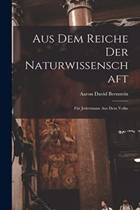 Aus dem Reiche der Naturwissenschaft