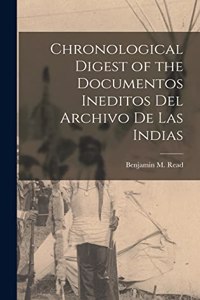 Chronological Digest of the Documentos Ineditos Del Archivo De Las Indias