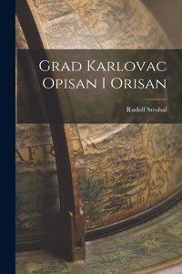 Grad Karlovac Opisan I Orisan