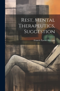 Rest, Mental Therapeutics, Suggestion