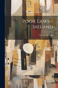 Poor Laws--Ireland