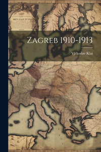 Zagreb 1910-1913