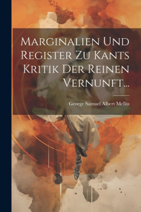 Marginalien und Register zu Kants Kritik der Reinen Vernunft...