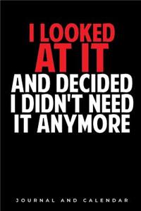 I Looked At It And Decided I Didn't Need It Anymore