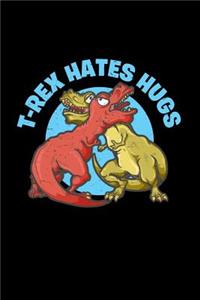 T-Rex Hates Hugs