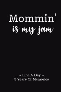 Mommin' Is My Jam Line A Day 3 Years Of Memories