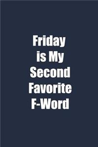 Friday Is My Second Favorite F-Word