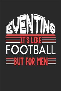 Eventing It's Like Football But For Men