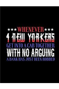 ***Whenever*** 4 New Yorkers Get Into A Cab Together With No Arguing A Bank Has Just Been Robbed