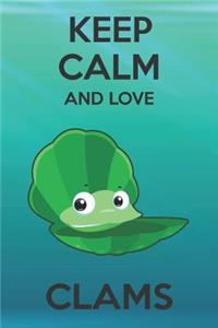 Keep Calm And Love Clams