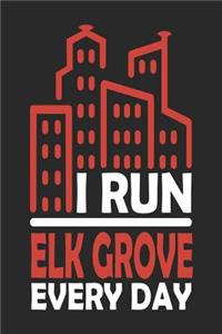 I Run Elk Grove Every Day