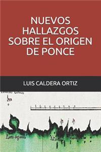 Nuevos hallazgos sobre el origen de Ponce