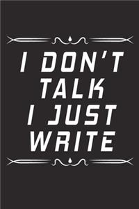 I Don T Talk I Just Write