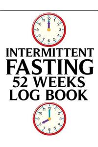 Intermittent Fasting 52 Weeks Log Book