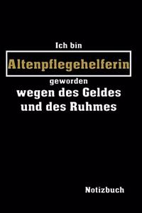 Ich bin Altenpflegehelferin geworden...