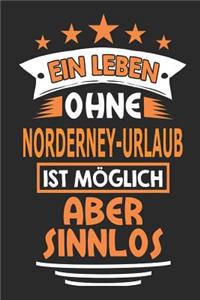 Ein Leben ohne Norderney-Urlaub ist möglich aber sinnlos