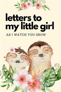 Letters To My Little Girl As I Watch You Grow
