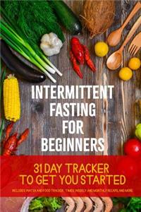 Intermittent Fasting for Beginners 31 Day Tracker to Get You Started