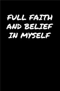 Full Faith and Belief In Myself