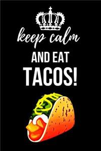 Keep Calm And Eat Tacos!