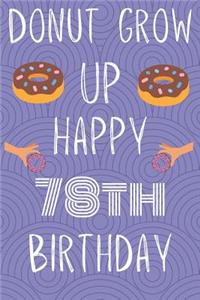 Donut Grow Up Happy 78th Birthday