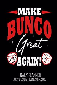 Make Bunco Great Again Daily Planner July 1st, 2019 to June 30th, 2020