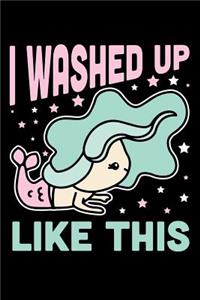 I Washed Up Like This