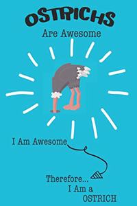 Ostrichs Are Awesome I Am Awesome Therefore I Am a Ostrich